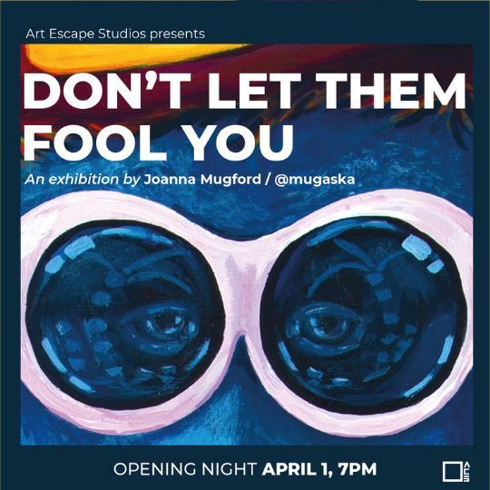 Don't-Let-Them-Fool-Promo-mugaska-joanna-mugford-poster